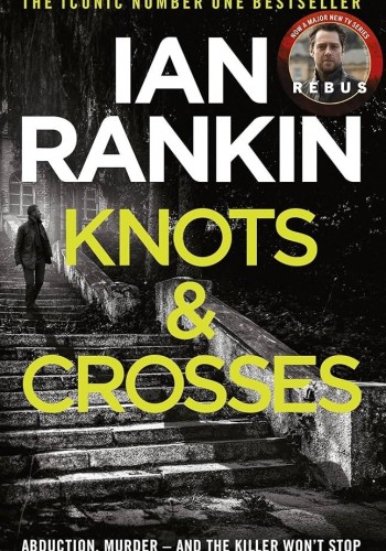 KNOTS AND CROSSES IAN RANKIN 