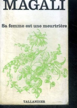 SA FEMME EST UNE MEURTRIERE MAGALI