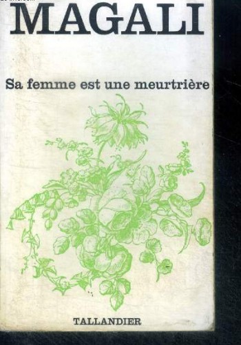 SA FEMME EST UNE MEURTRIERE MAGALI