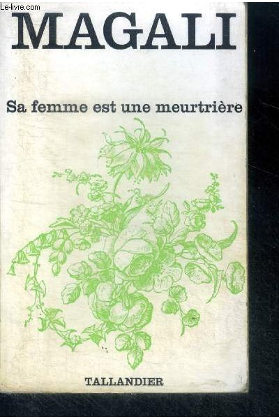 SA FEMME EST UNE MEURTRIERE MAGALI